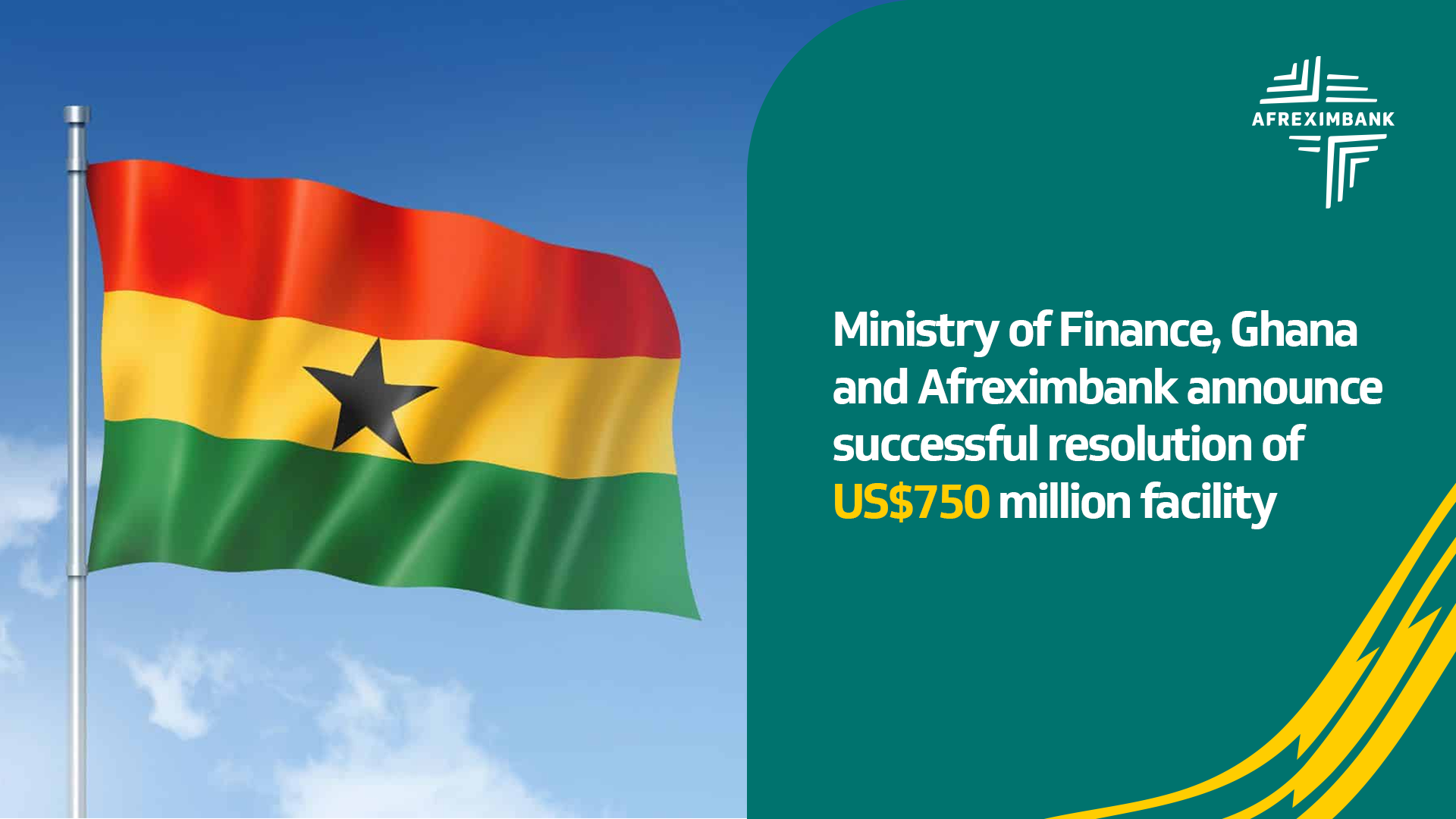Le Ministère des Finances du Ghana et Afreximbank annoncent la résolution avec succès d’une facilité de 750 millions de dollars US